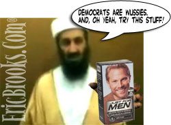 Osama says the Dems are wussies. No kidding!