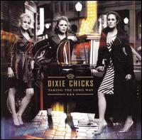 Taking The Long Way - The Dixie Chicks